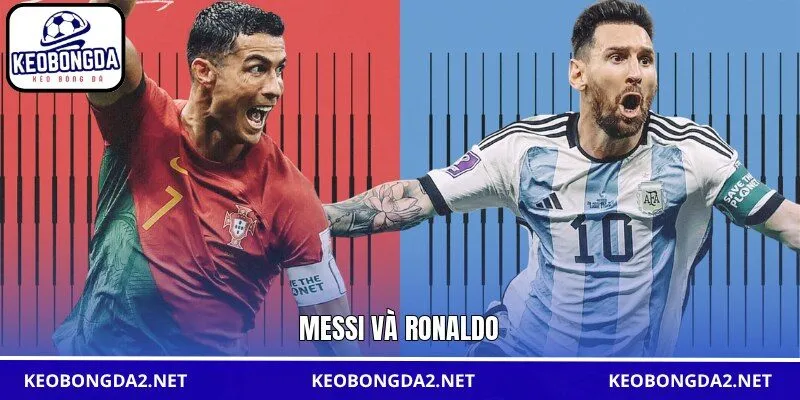 Messi và Ronaldo