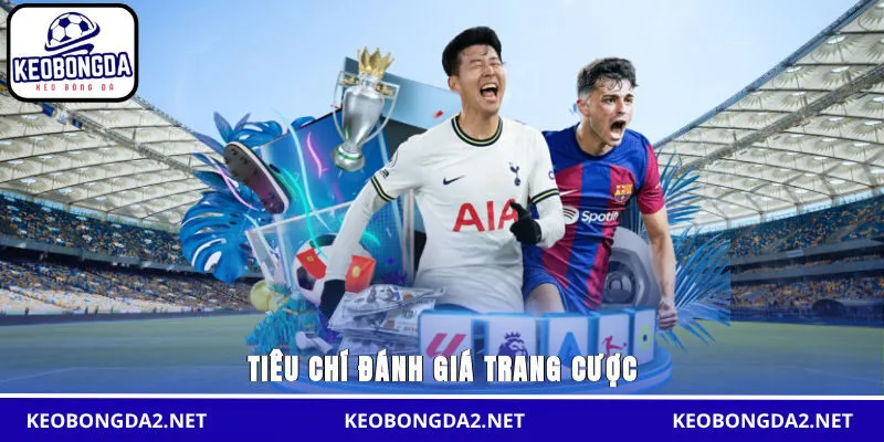 Tiêu chí đánh giá trang cược
