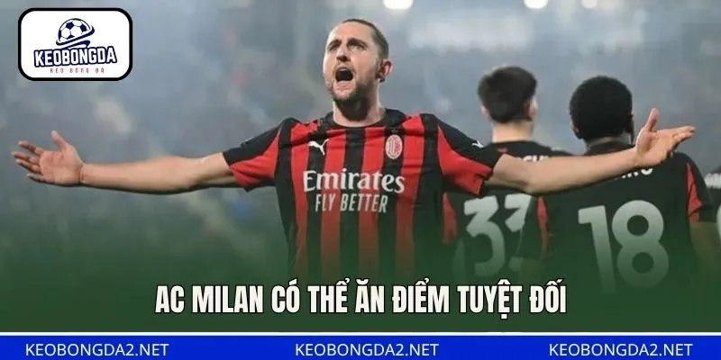 AC Milan có thể ăn điểm tuyệt đối