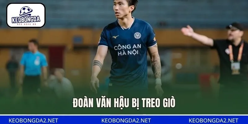 Đoàn Văn Hậu bị treo giò