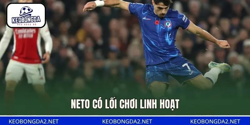 Neto có lối chơi linh hoạt