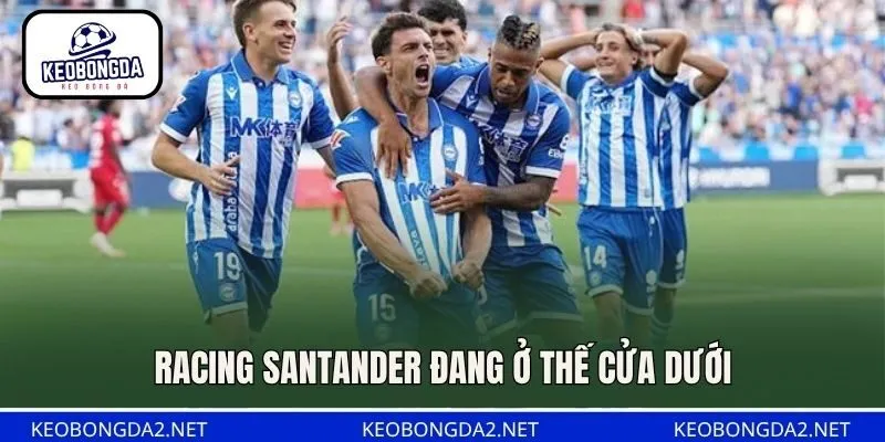 Racing Santander đang ở thế cửa dưới
