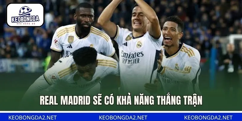 Real Madrid sẽ có khả năng thắng trận