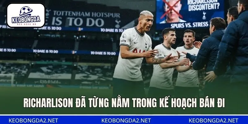 Richarlison đã từng nằm trong kế hoạch bán đi