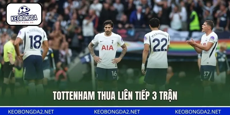 Tottenham thua liên tiếp 3 trận