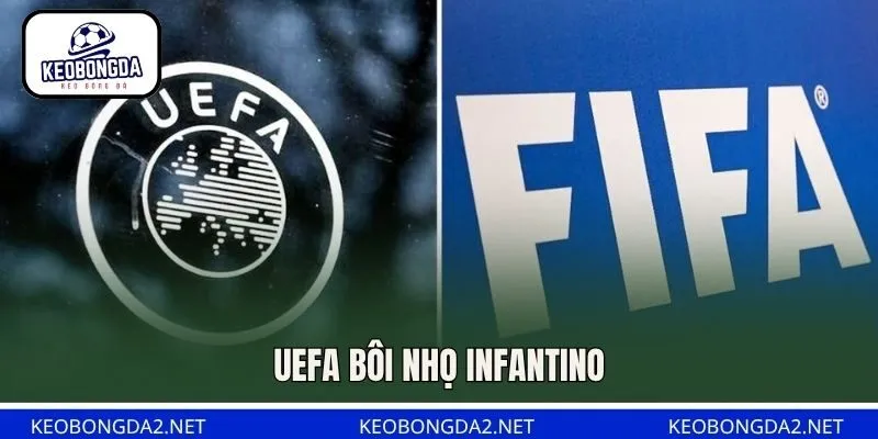 UEFA bôi nhọ Infantino